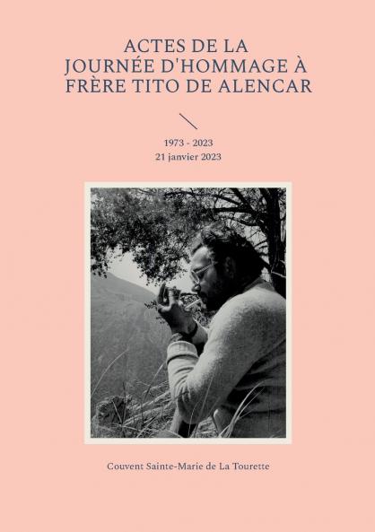 Actes de la journée d'hommage à frère Tito de Alencar