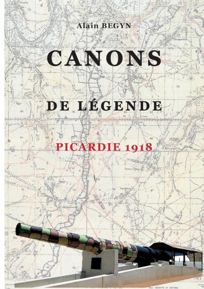 Canons de légende Picardie 1918
