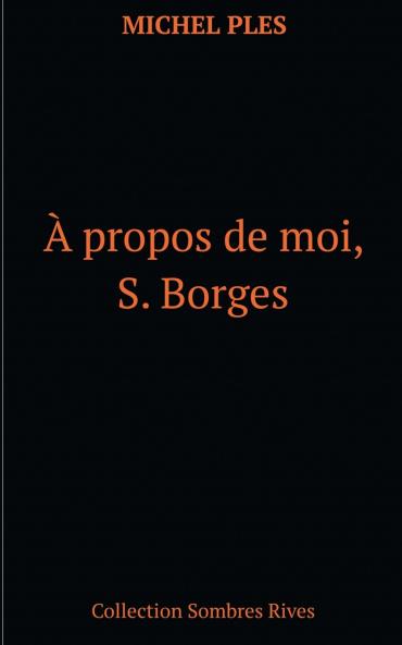 A propos de moi S. Borges