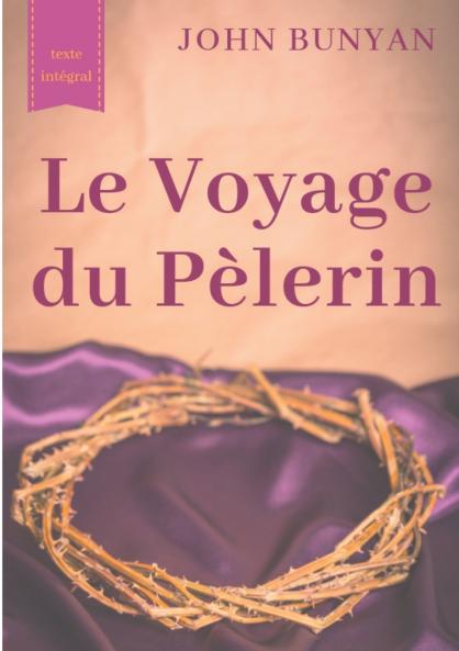 Le Voyage du Pèlerin (texte intégral de 1773)