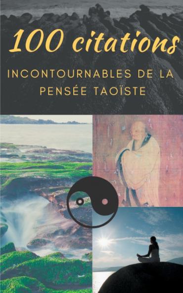 100 citations incontournables de la pensée taoïste