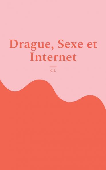 Drague Sexe et Internet