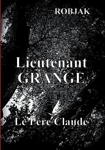 Lieutenant Grange  -  Le Père Claude