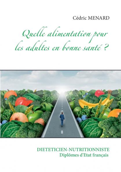 Quelle alimentation pour l'adulte en bonne santé ?
