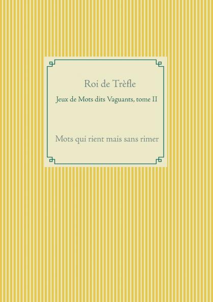 Jeux de Mots dits Vaguants tome II