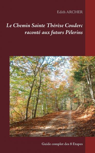 Le Chemin Sainte Thérèse Couderc raconté aux futurs Pèlerins