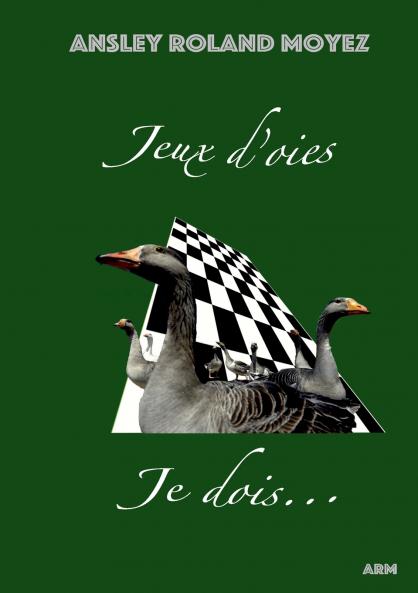 Jeux d'oies Je dois...