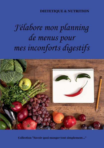 J'élabore mon planning de menus pour mes dyspepsies (ou inconforts digestifs divers)