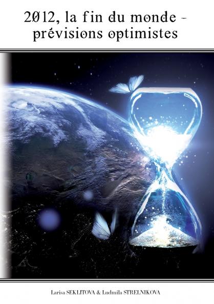 2012 la fin du monde - les prévisions optimistes