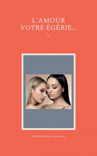 L'AMOUR VOTRE EGERIE