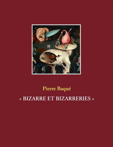 BIZARRE ET BIZARRERIES