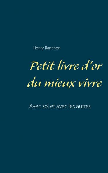 Petit livre d'or du mieux vivre