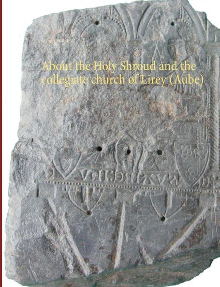 About the Holy Shroud and the collegiate church of Lirey (Aube)