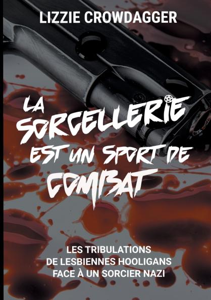 La sorcellerie est un sport de combat