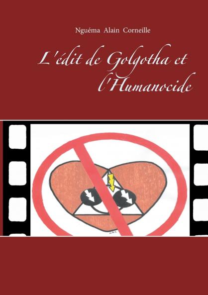 L'édit de Golgotha et l'Humanocide