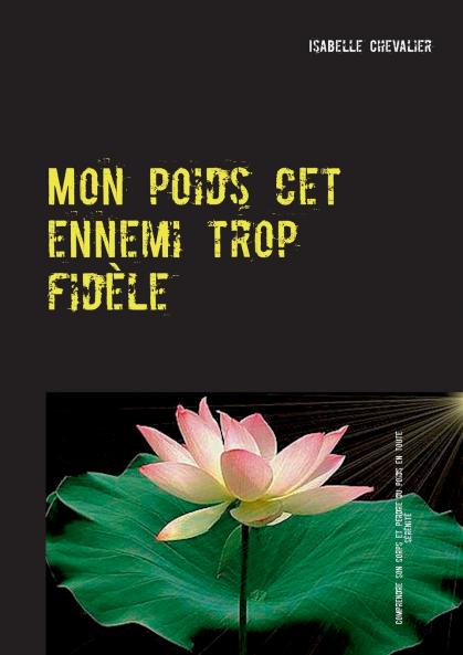 Mon poids cet ennemi trop fidèle