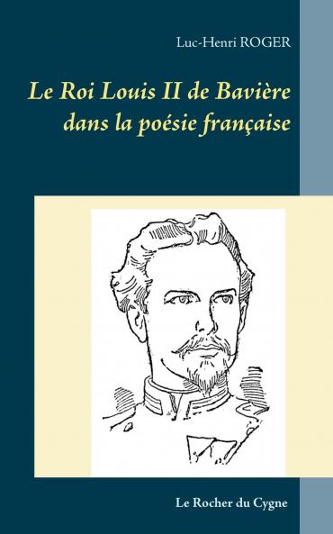 Le Roi Louis II de Bavière dans la poésie française