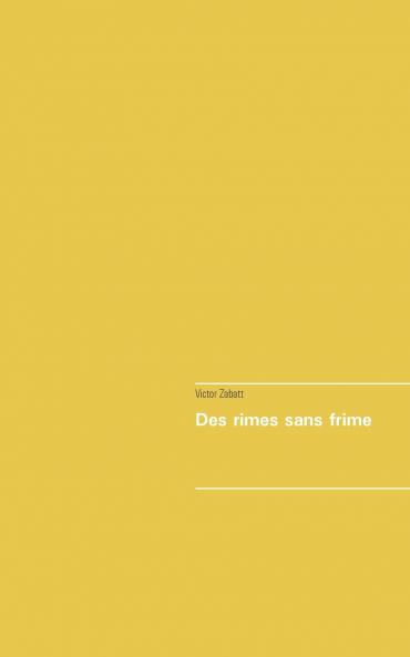 Des rimes sans frimes