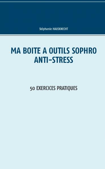 Ma boîte à outils Sophro Anti-stress