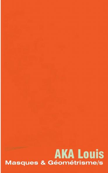 Masques Et Géométrisme/s