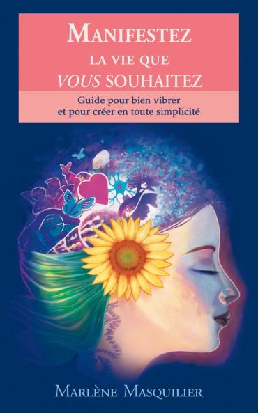 Manifestez la vie que vous souhaitez