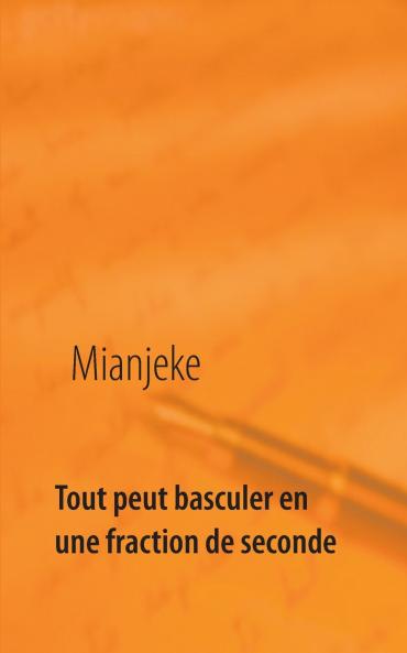 Tout peut basculer en une fraction de seconde