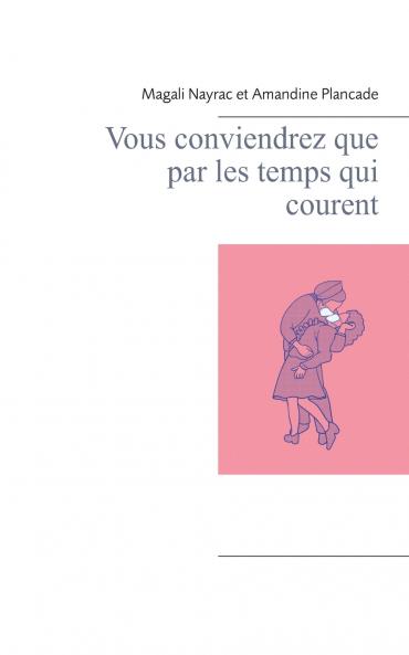 Vous conviendrez que par les temps qui courent