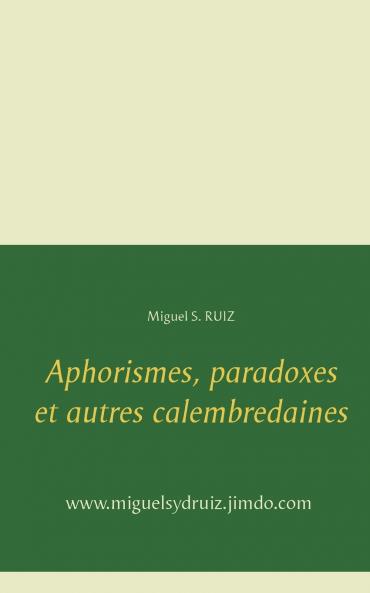 Aphorismes paradoxes et autres calembredaines