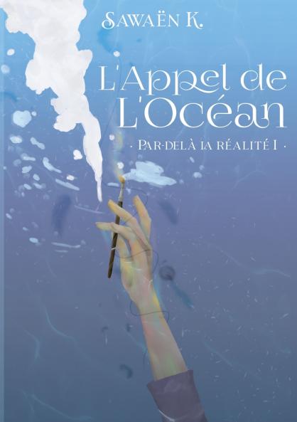 L'Appel de l'Océan: Par-delà la Réalité I (French Edition)