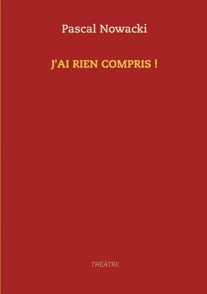 J'ai rien compris !
