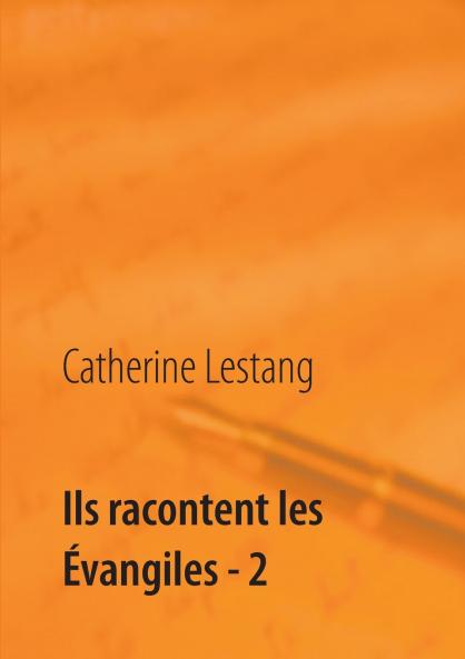 Ils racontent les Évangiles - 2