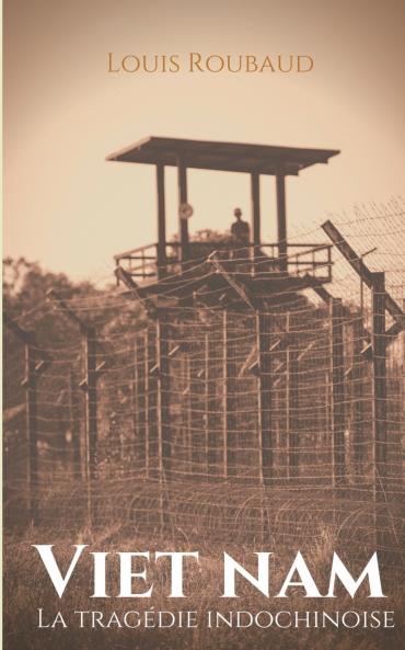 Viet Nam La tragédie indochinoise