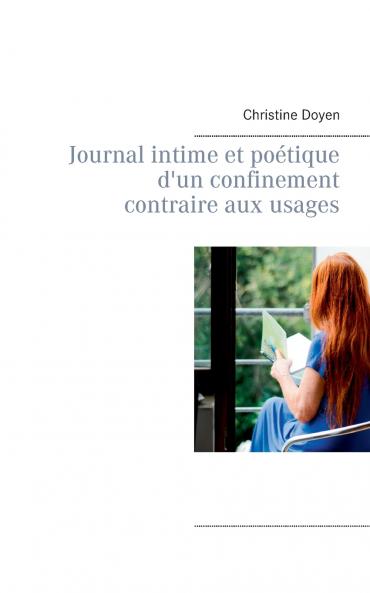 Journal intime et poétique d'un confinement contraire aux usages