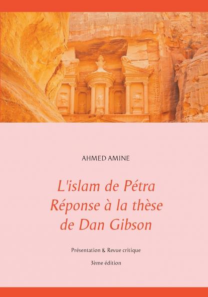 L'islam de Pétra Réponse à la thèse de Dan Gibson