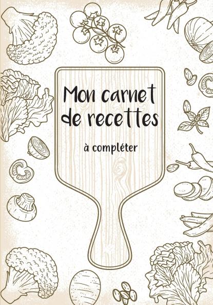 Mon carnet de recettes à compléter