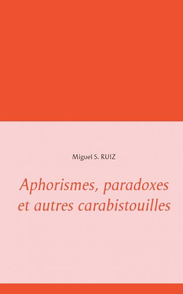 Aphorismes paradoxes et autres carabistouilles