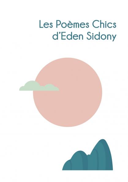LES POEMES CHICS D'EDEN SIDONY