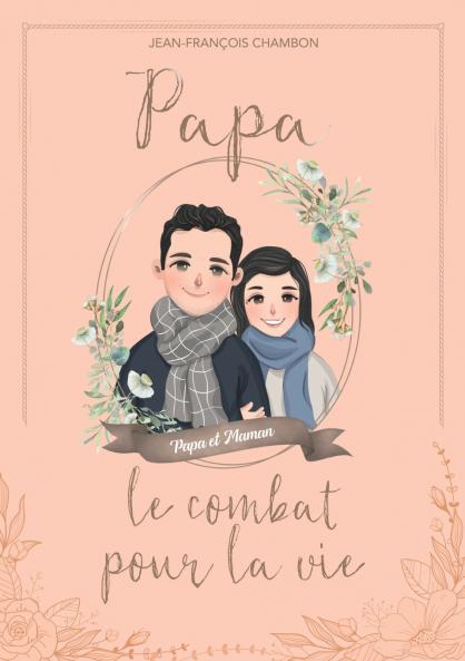 Papa le combat pour la vie