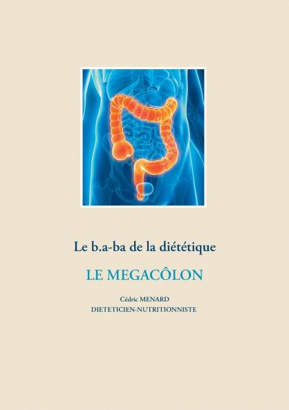 Le b.a-ba de la diététique pour le mégacôlon