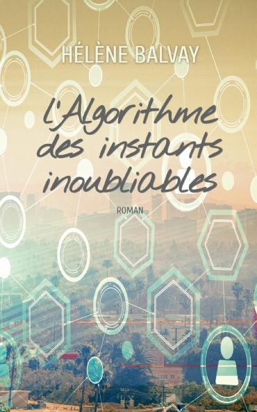 L'Algorithme des instants inoubliables