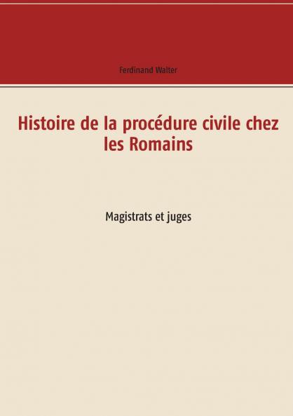 Histoire de la procédure civile chez les Romains