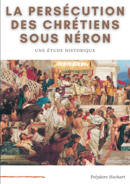 La persécution des chrétiens sous Néron