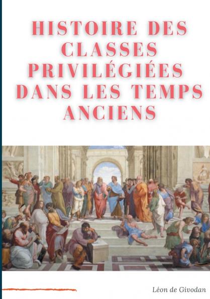 Histoire des classes privilégiées dans les temps anciens