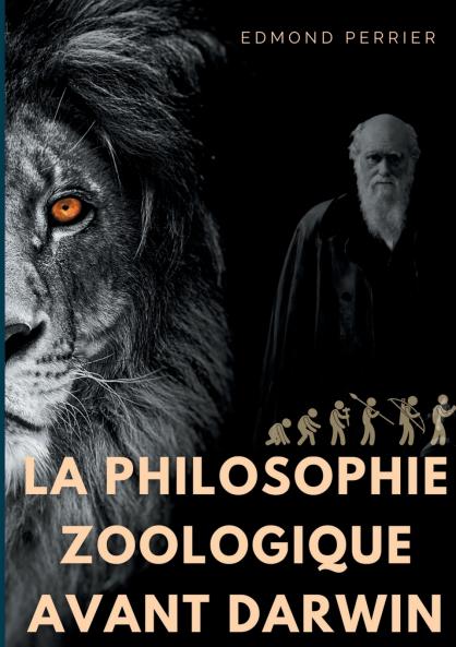 La philisophie zoologique avant Darwin