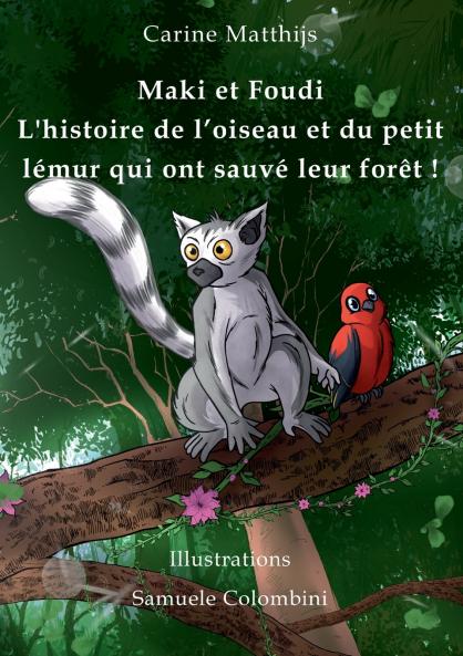 Maki et Foudi - L'histoire de l'oiseau et du petit lémur qui ont sauvé leur forêt !