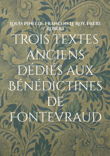 Trois textes anciens d��di��s aux B��n��dictines de Fontevraud