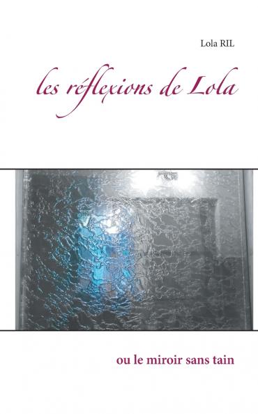 les réflexions de Lola