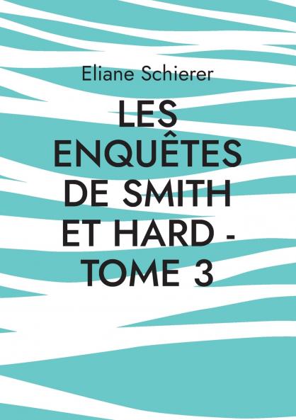 Les Enquêtes de Smith et Hard - Tome 3