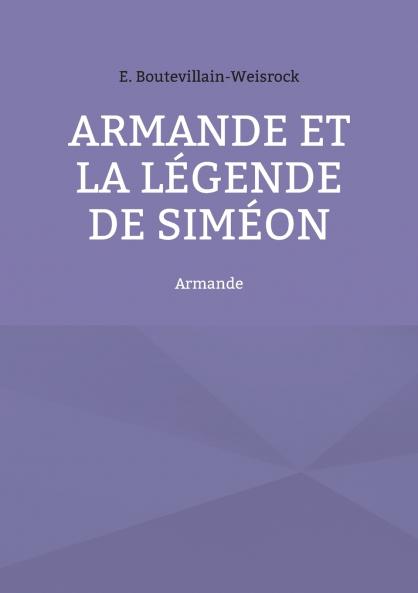 Armande et la légende de Siméon