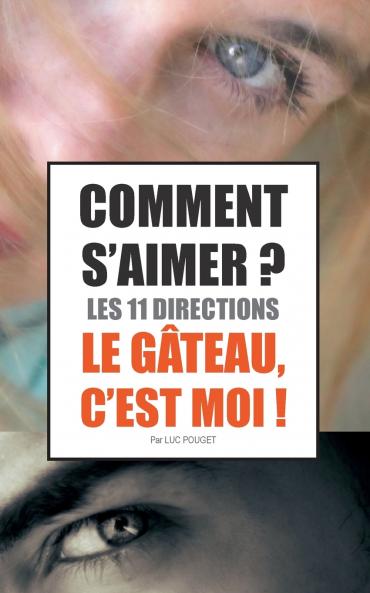 Comment s'aimer ? Les 11 directions !